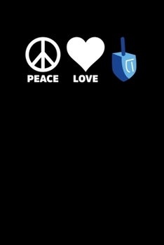 Peace Love Dreidel: Jewish Notebook | Hanukkah Festival Of Lights Chanukah Israel Hebrew Mini Notepad Gift College Ruled (6"X9")