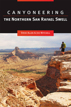 Paperback Canyoneering: The Northern San Rafael Swell Book