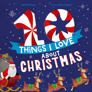 Hardcover 10 Things I Love about Christmas: A Christmas Book for Kids and Toddlers Book