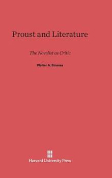 Hardcover Proust and Literature: The Novelist as Critic Book