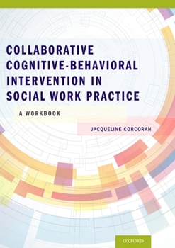 Paperback Collaborative Cognitive Behavioral Intervention in Social Work Practice: A Workbook: A Workbook Book