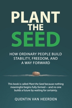 Paperback Plant the Seed: How Ordinary People Build Stability, Freedom, and a Way Forward Book