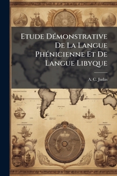 Paperback Etude Démonstrative De La Langue Phénicienne Et De Langue Libyque [French] Book