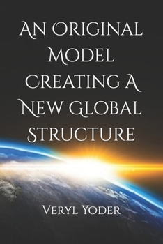 Paperback An Original Model Creating A New Global Structure Book