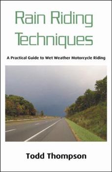Paperback Rain Riding Techniques: A Guide to Wet Weather Book