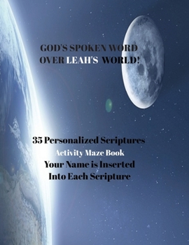 Paperback God's Spoken Word Over Leah's World!: 35 Personalized Scriptures: Activity Maze Book