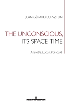 The Unonscious, its Space-Time: Aristotle, Lacan, Poincaré