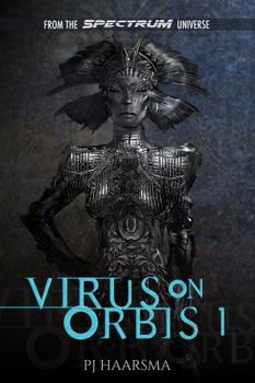 Paperback Virus On Orbis 1: From The Spectrum Universe (The Softwire Series) Book