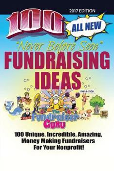 Paperback The Fundraiser Guru: 100 All New Fundraising Ideas Book