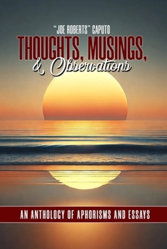 Paperback Thoughts, Musings, & Observations: An Anthology of Aphorisms & Essays Book