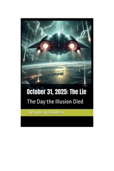 October 31, 2025: The Lie: The Day the Illusion Died