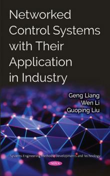 Hardcover Networked Control Systems With Their Application in Industry (Systems Engineering Methods, Developments and Technology) Book
