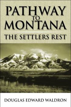 Paperback Pathway to Montana: The Settlers Rest Book