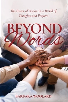 Beyond Words: The Power or Action in a World of Thoughts and Prayers
