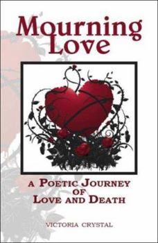 Mourning Love: A Poetic Journey of Love and Death