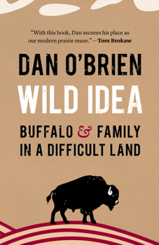 Paperback Wild Idea: Buffalo and Family in a Difficult Land Book