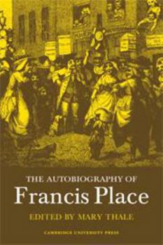 Hardcover The Autobiography of Francis Place: 1771–1854 Book