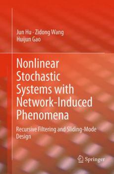 Paperback Nonlinear Stochastic Systems with Network-Induced Phenomena: Recursive Filtering and Sliding-Mode Design Book