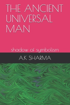 Paperback The Ancient Universal Man: shadow of symbolism Book