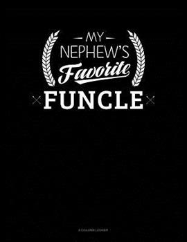 Paperback My Nephew's Favorite Funcle: 8 Column Ledger Book
