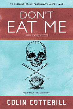 Don't Eat Me - Book #13 of the Dr. Siri Paiboun