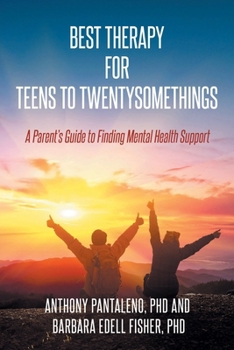 Paperback Best Therapy for Teens to Twentysomethings: A Parent's Guide to Finding Mental Health Support Book