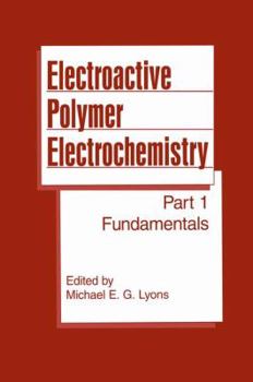 Paperback Electroactive Polymer Electrochemistry: Part 1: Fundamentals Book