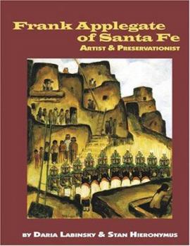 Hardcover Frank Applegate of Santa Fe: Artist and Preservationist Book