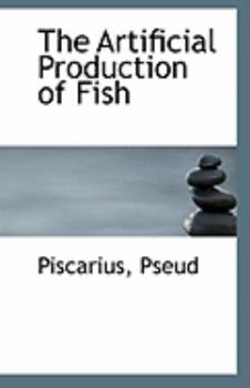 Paperback The Artificial Production of Fish Book