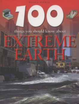 Paperback 100 Things You Should Know About Extreme Earth Book