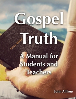 Paperback Gospel Truth - A Manual for Students and Teachers Book