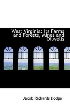 Paperback West Virginia: Its Farms and Forests, Mines and Oilwells Book