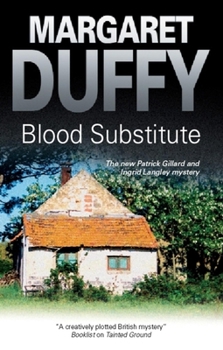 Blood Substitute - Book #12 of the Ingrid Langley and Patrick Gillard Mystery