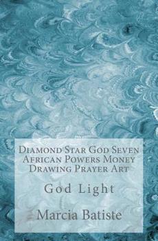 Paperback Diamond Star God Seven African Powers Money Drawing Prayer Art: God Light Book