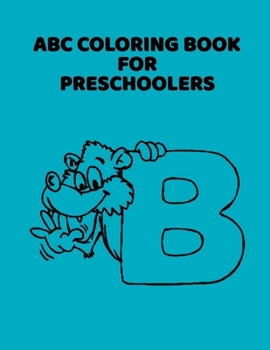 Paperback ABC Coloring Book For Preschoolers: ABC Letter Coloringt letters coloring book, ABC Letter Tracing for Preschoolers A Fun Book to Practice Writing for [Large Print] Book