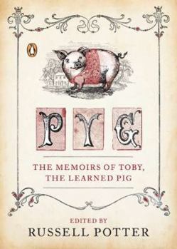 Paperback Pyg: The Memoirs of Toby, the Learned Pig Book