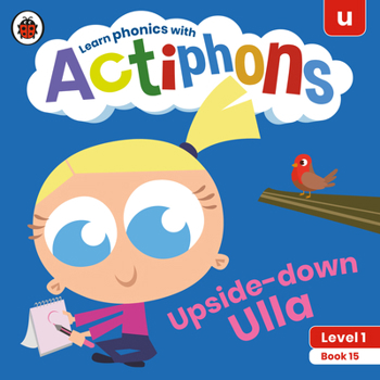 Paperback Actiphons Level 1 Book 15 Upside-Down Ulla: Learn Phonics and Get Active with Actiphons! Book