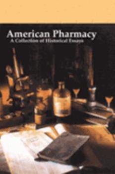 Paperback American Pharmacy (1852-2002): A Collection of Historical Essays Book