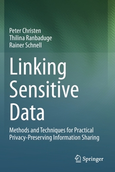 Paperback Linking Sensitive Data: Methods and Techniques for Practical Privacy-Preserving Information Sharing Book