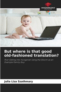 But where is that good old-fashioned translation?