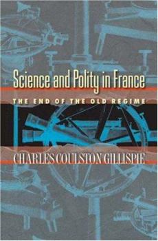 Paperback Science and Polity in France: The End of the Old Regime Book