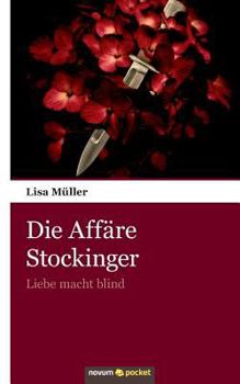 Paperback Die Aff?re Stockinger: Liebe macht blind [German] Book