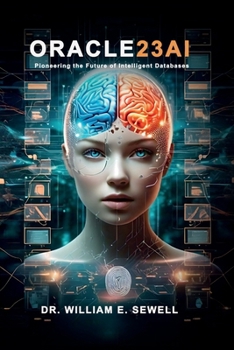 Paperback Oracle23AI: Pioneering the Future of Intelligent Databases Book