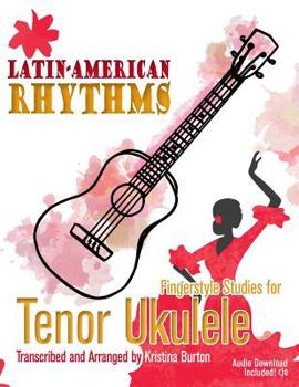 Paperback Latin-American Rhythms: Fingerstyle Studies for Tenor Ukulele Book