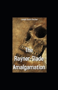 The Rayner-Slade Amalgamation illustrated