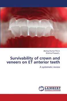 Paperback Survivability of crown and veneers on ET anterior teeth Book
