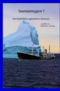 Paperback Seemannsgarn?: Hein Buddelkieks unglaubliches Abenteuer [German] Book