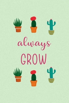 Paperback Always Grow: All Purpose 6x9 Blank Lined Notebook Journal Way Better Than A Card Trendy Unique Gift Green Texture Succulents Book