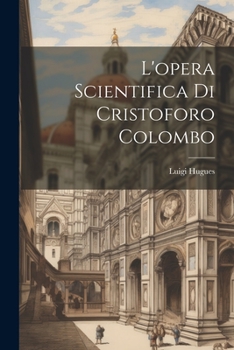 Paperback L'opera scientifica di Cristoforo Colombo [Italian] Book