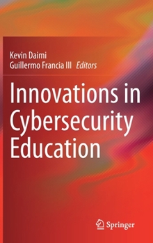 Hardcover Innovations in Cybersecurity Education Book